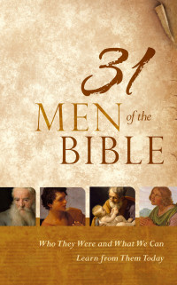 Holman Bible Staff; — 31 Men of the Bible