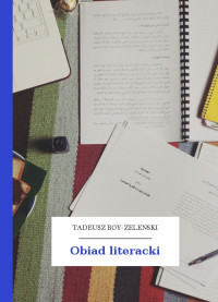 Tadeusz Boy-Żeleński — Obiad literacki