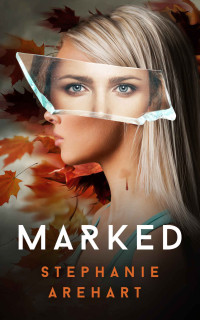 Stephanie Arehart — Marked