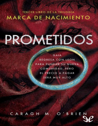 Caragh M. O'brien — Prometidos