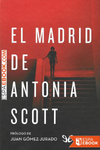Juan Gómez-Jurado — El Madrid de Antonia Scott
