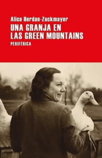 Alice Herdan-Zuckmayer — Una granja en las Green Mountains