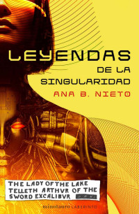 Ana B. Nieto — Leyendas de la Singularidad