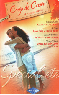 Suzanne Carey & Jo Leigh & Janelle Denison & Sherryl Woods — Coup de coeur spécial été N° 82 2007-07