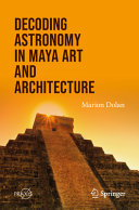 Marion Dolan — Decoding Astronomy in Maya Art and Architecture