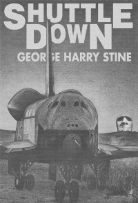 George Harry Stine — Shuttle Down