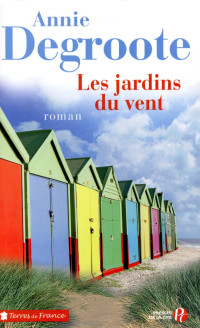 Annie Degroote — Les jardins du vent