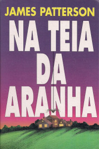 James Patterson — Na Teia da Aranha