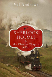 Val Andrews — Sherlock Holmes and the Charlie Chaplin Affair (2020)