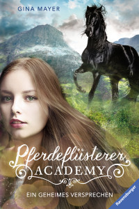 Mayer, Gina [Mayer, Gina] — Pferdeflüsterer-Academy 2 - Ein geheimes Versprechen