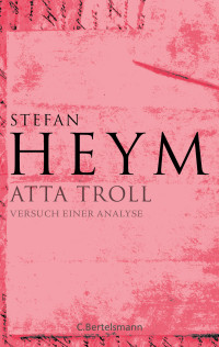 Stefan Heym — Atta Troll. Versuche einer Analyse