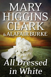 Mary Higgins Clark & Alafair Burke — Under Suspicion 03 - All Dressed in White