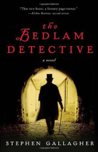 Stephen Gallagher — The Bedlam Detective