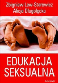 Zbigniew Lew-Starowicz Alicja Długołęcka — Edukacja Seksualna