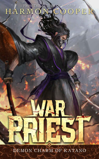 Harmon Cooper & Harmon Cooper — War Priest 4: Demon Charm of Katano: (Progression Fantasy Adventure)