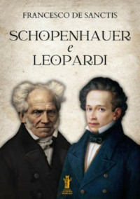 FRANCESCO DE SANCTIS — SCHOPENHAUER E LEOPARDI