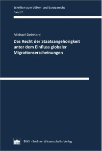 Michael Deinhard — Das Recht der Staatsangehörigkeit unter dem Einfluss globaler Migrationserscheinungen