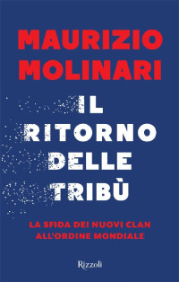Maurizio Molinari [Molinari, Maurizio] — Il ritorno delle tribù