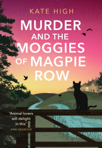 Kate High — Murder and the Moggies of Magpie Row