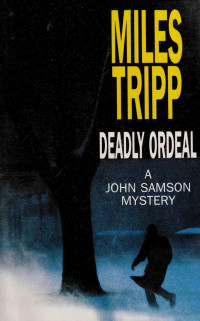 Miles Tripp — Deadly Ordeal