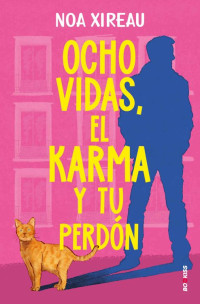 Noa Xireau — Ocho vidas, el karma y tu perdón