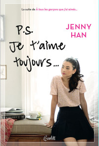 Jenny Han [Han, Jenny] — PS : Je t'aime toujours - T02