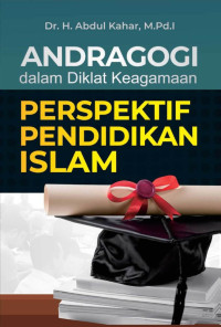 Dr. H. Abdul Kahar, M.Pd.I. — Andragogi dalam Diklat Keagamaan: Perspektif Pendidikan Islam