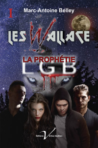Marc-Antoine Belley — Les Wallace, tome 1 : La prophétie