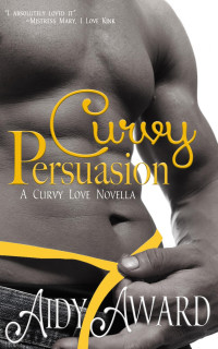 Aidy Award — Curvy Persuasion: A Curvy Love Novella