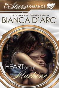 Bianca D'Arc — Heart of the Machine: In the Stars (Jit'Suku Chronicles - In the Stars Book 2)