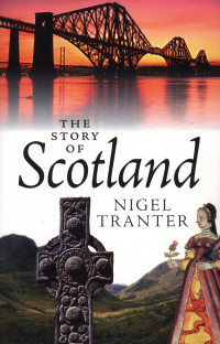 Nigel Tranter — The Story of Scotland