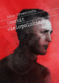 Przechrzta Adam — Gambit Wielkopolskiego