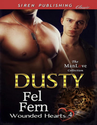 Fel Fern — Dusty [Wounded Hearts 4] (Siren Publishing Classic ManLove)