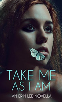 Erin Lee  — Take Me as I Am