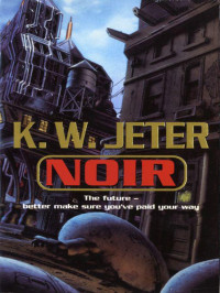 K W Jeter — Noir