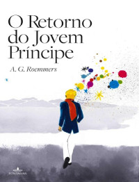 A. G. Roemmers — O retorno do jovem príncipe