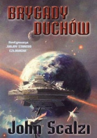 John Scalzi — Brygady Duchów