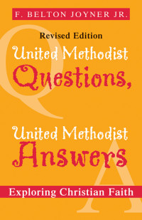 Joyner, F. Belton; — United Methodist Questions, United Methodist Answers, Revised Edition