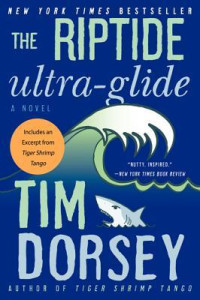 Tim Dorsey [Dorsey, Tim] — The Riptide Ultra-Glide: A Novel