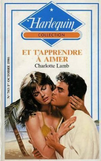 Charlotte Lamb — Et t'apprendre à aimer