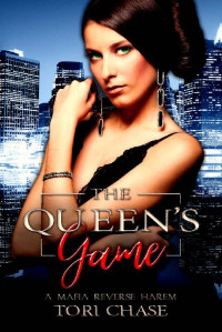 Tori Chase & Deborah Garland — The Queen's Game: A Mafia Reverse Harem Romance (Ruthless Games Book 1)