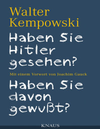 Walter Kempowski — Haben Sie Hitler gesehen - Haben Sie davon gewußt