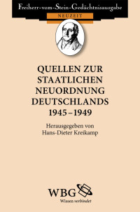 Kreikamp, Hans-Dieter — Quellen zur staatlichen Neuordnung Deutschlands 1945-1949