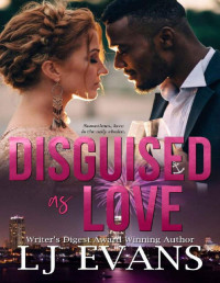 LJ Evans — Disguised as Love: An Enemies-to-Lovers Romance (The Anchor Suspense Novels Book 3)