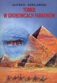 Alfred Szklarski — Tomek w grobowcach faronów