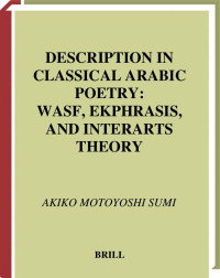 Sumi, Akiko Motoyoshi. — Description in Classical Arabic Poetry