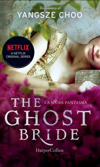 Yangsze Choo — The ghost bride. La sposa fantasma.