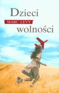 Marc Levy — Dzieci wolności