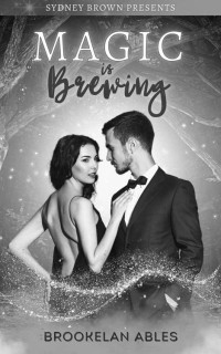 Brookelan Ables — Magic is Brewing: Book 1: Destined