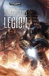 Aaron Dembski-Bowden — Die Schwarze Legion